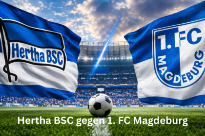 Hertha – 1. fc Magdeburg: Duell, Geschichte, Bilanz und aktuelle Bedeutung
